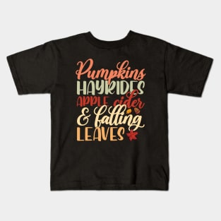 Pumpkin Hayrides, Apple Cider, and Falling Leaves Kids T-Shirt